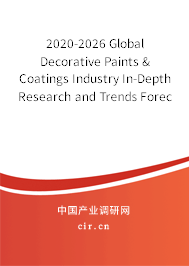 2020-2026 Global Decorative Paints & Coatings Industry In-Depth Research and Trends Forecast Report 2020-2026 Global Decorative Paints & Coatings Industry In-Depth Research and Trends Forecast Report