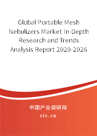 Global Portable Mesh Nebulizers Market In-Depth Research and Trends Analysis Report 2020-2026 Global Portable Mesh Nebulizers Market In-Depth Research and Trends Analysis Report 2020-2026