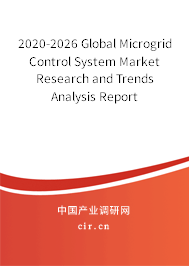 2020-2026 Global Microgrid Control System Market Research and Trends Analysis Report