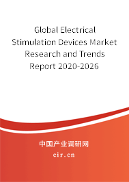 Global Electrical Stimulation Devices Market Research and Trends Report 2020-2026 Global Electrical Stimulation Devices Market Research and Trends Report 2020-2026