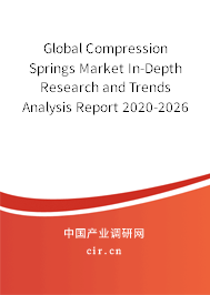 Global Compression Springs Market In-Depth Research and Trends Analysis Report 2020-2026