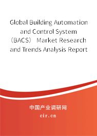 Global Building Automation and Control System(BACS) Market Research and Trends Analysis Report 2020-2026 Global Building Automation and Control System(BACS) Market Research and Trends Analysis Report 2020-2026