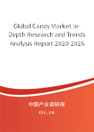 Global Candy Market In-Depth Research and Trends Analysis Report 2020-2026 Global Candy Market In-Depth Research and Trends Analysis Report 2020-2026