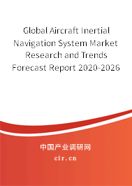 Global Aircraft Inertial Navigation System Market Research and Trends Forecast Report 2020-2026