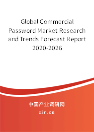 Global Commercial Password Market Research and Trends Forecast Report 2020-2026 Global Commercial Password Market Research and Trends Forecast Report 2020-2026