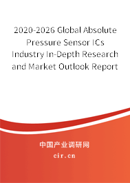 2020-2026 Global Absolute Pressure Sensor ICs Industry In-Depth Research and Market Outlook Report