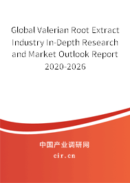 Global Valerian Root Extract Industry In-Depth Research and Market Outlook Report 2020-2026 Global Valerian Root Extract Industry In-Depth Research and Market Outlook Report 2020-2026