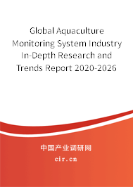 Global Aquaculture Monitoring System Industry In-Depth Research and Trends Report 2020-2026 Global Aquaculture Monitoring System Industry In-Depth Research and Trends Report 2020-2026