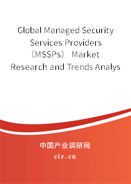 Global Managed Security Services Providers(MSSPs) Market Research and Trends Analysis Report 2020-2026 Global Managed Security Services Providers(MSSPs) Market Research and Trends Analysis Report 2020-2026