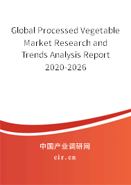 Global Processed Vegetable Market Research and Trends Analysis Report 2020-2026