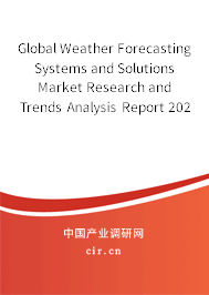 Global Weather Forecasting Systems and Solutions Market Research and Trends Analysis Report 2020-2026 Global Weather Forecasting Systems and Solutions Market Research and Trends Analysis Report 2020-2026