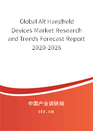 Global AR Handheld Devices Market Research and Trends Forecast Report 2020-2026 Global AR Handheld Devices Market Research and Trends Forecast Report 2020-2026