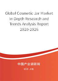 Global Cosmetic Jar Market In-Depth Research and Trends Analysis Report 2020-2026