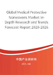 Global Medical Protective Nonwovens Market In-Depth Research and Trends Forecast Report 2020-2026 Global Medical Protective Nonwovens Market In-Depth Research and Trends Forecast Report 2020-2026